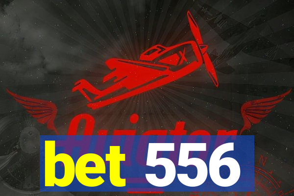 bet 556